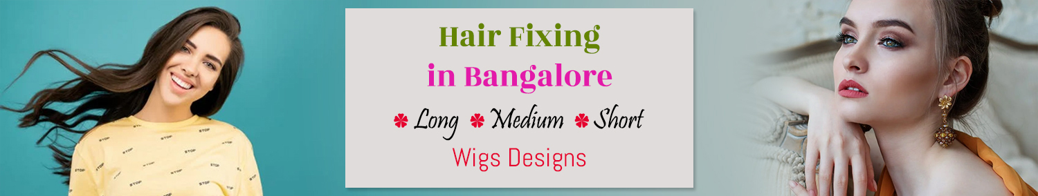Hair Fixing in Bangalore
